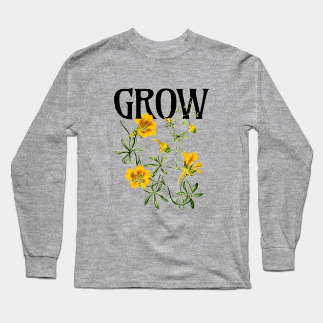 Grow - Vintage Botanical Blooms Cottagecore Quote Long Sleeve T-Shirt by codeclothes